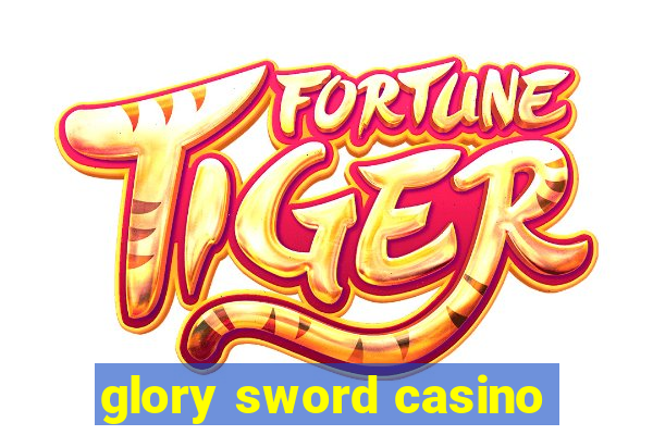 glory sword casino